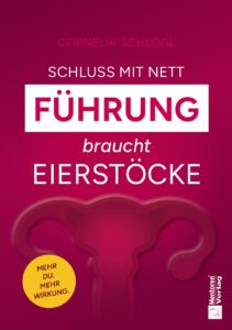 Führung braucht Eierstöcke