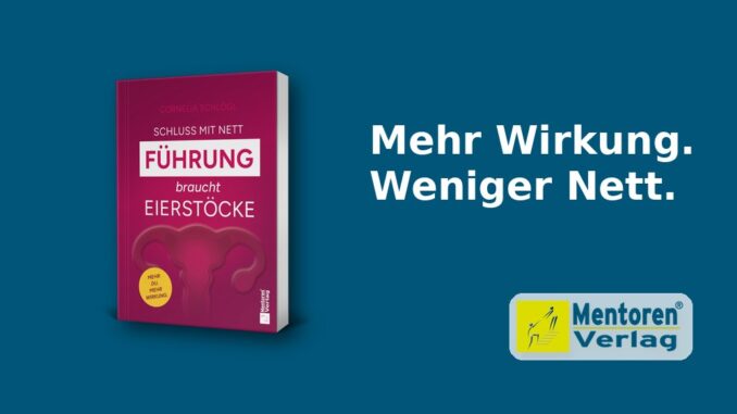 Schluss mit nett - Führung braucht Eierstöcke