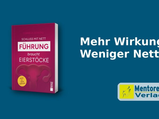Schluss mit nett - Führung braucht Eierstöcke