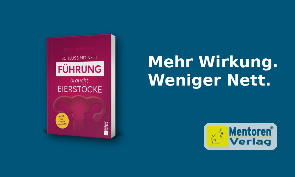 Schluss mit nett - Führung braucht Eierstöcke
